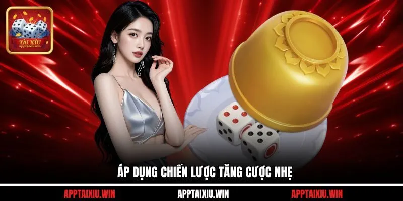 Cầu Bệt Tài Xỉu - Chiến Thuật Vàng Giúp Tăng Tỷ Lệ Thắng 4 Áp dụng chiến lược tăng cược nhẹ