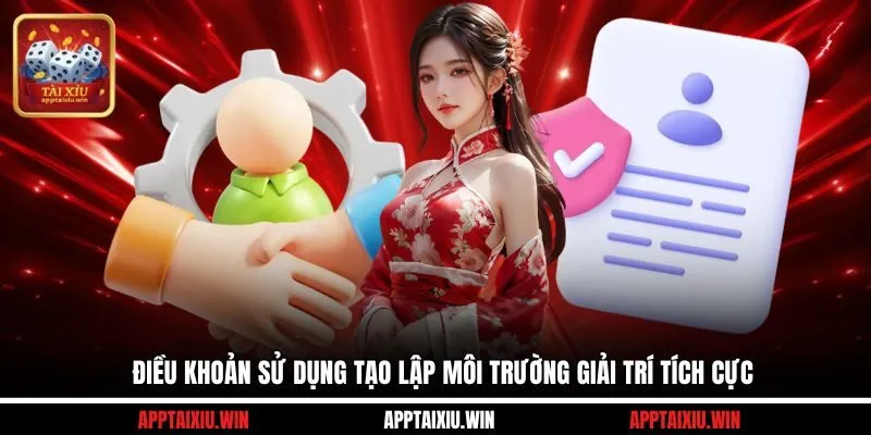 Điều Khoản Sử Dụng 9 Điều khoản sử dụng tạo lập môi trường giải trí tích cực