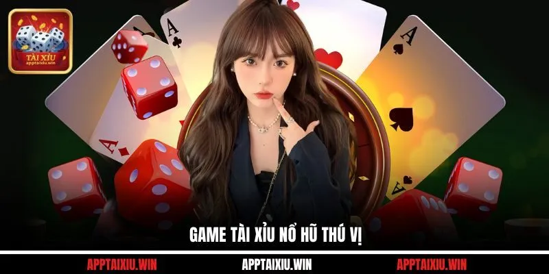 Tài Xỉu Nổ Hũ - Tham Gia Cược Nhận Thưởng Siêu Khủng 2 Game tài xỉu nổ hũ thú vị