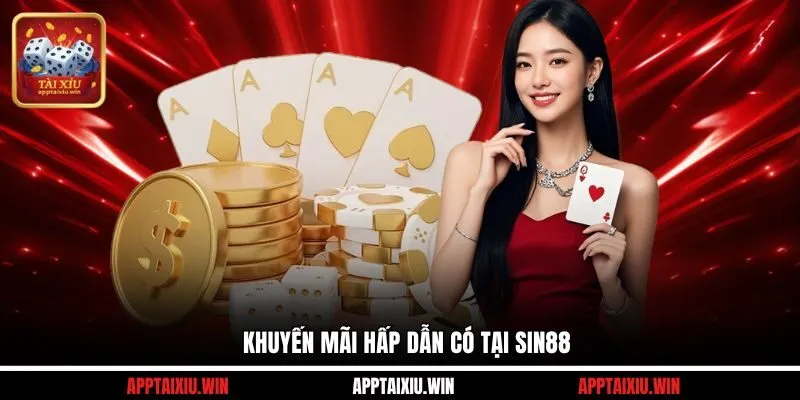 SIN88 4 Khuyến mãi hấp dẫn có tại SIN88