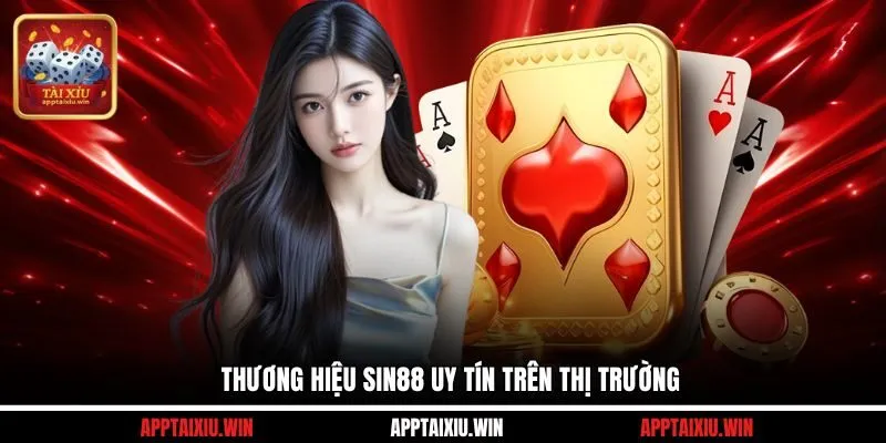 SIN88 1 Thương hiệu SIN88 uy tín trên thị trường