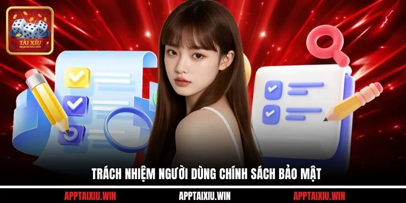 Chính Sách Bảo Mật 11 Trách nhiệm người dùng chính sách bảo mật
